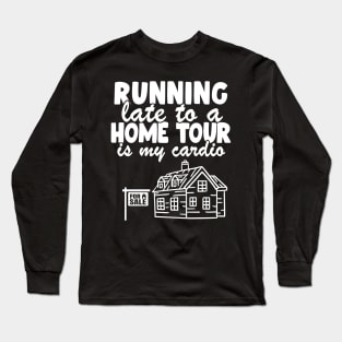 Funny Real Estate Agent Running Late Realtor Gift Long Sleeve T-Shirt